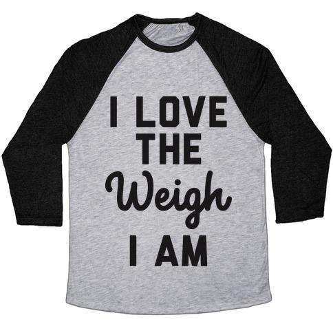 Virgin Teez  Baseball Tee Unisex Tri-Blend Baseball Tee / small / Athletic Gray / Black I LOVE THE WEIGH I AM UNISEX TRI-BLEND BASEBALL TEE