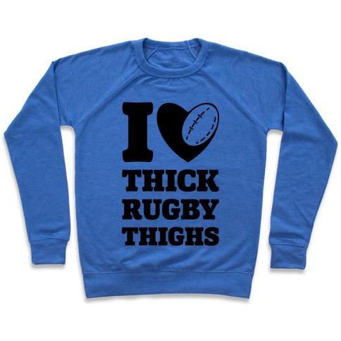Virgin Teez  Pullover Crewneck Sweatshirt / x-small / Heathered Blue I LOVE THICK RUGBY THIGHS CREWNECK SWEATSHIRT