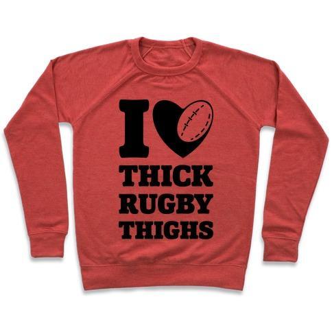 Virgin Teez  Pullover Crewneck Sweatshirt / x-small / Heathered Red I LOVE THICK RUGBY THIGHS CREWNECK SWEATSHIRT