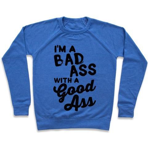 Virgin Teez  Pullover Crewneck Sweatshirt / x-small / Heathered Blue I'M A BADASS WITH A GOOD ASS CREWNECK SWEATSHIRT