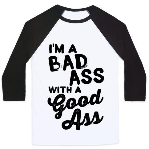 Virgin Teez  Baseball Tee Unisex Classic Baseball Tee / x-small / White/Black I'M A BADASS WITH A GOOD ASS UNISEX CLASSIC BASEBALL TEE