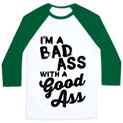 Virgin Teez  Baseball Tee Unisex Classic Baseball Tee / x-small / White/Dark Green I'M A BADASS WITH A GOOD ASS UNISEX CLASSIC BASEBALL TEE