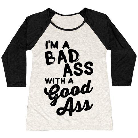 Virgin Teez  Baseball Tee Women's Tri-Blend Baseball Tee / small / Oatmeal / Black I'M A BADASS WITH A GOOD ASS WOMEN'S TRI-BLEND BASEBALL TEE