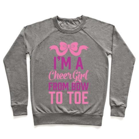 Virgin Teez  Pullover Crewneck Sweatshirt / x-small / Heathered Gray I'M A CHEER GIRL FROM BOW TO TOE CREWNECK SWEATSHIRT