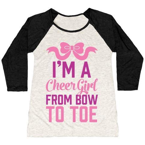 Virgin Teez  Baseball Tee Women's Tri-Blend Baseball Tee / small / Oatmeal / Black I'M A CHEER GIRL FROM BOW TO TOE WOMEN'S TRI-BLEND BASEBALL TEE