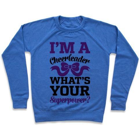 Virgin Teez  Pullover Crewneck Sweatshirt / x-small / Heathered Blue I'M A CHEERLEADER, WHAT'S YOUR SUPERPOWER? CREWNECK SWEATSHIRT