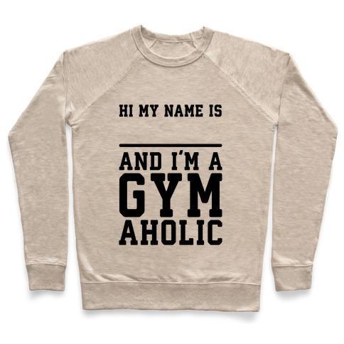 Virgin Teez  Pullover Crewneck Sweatshirt / x-small / Heathered Oatmeal I'M A GYMAHOLIC CREWNECK SWEATSHIRT