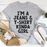I'm A Jeans & Tee Kinda Girl Tee
