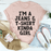 I'm A Jeans & Tee Kinda Girl Tee