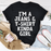 I'm A Jeans & Tee Kinda Girl Tee
