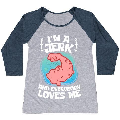 Virgin Teez  Baseball Tee Women's Tri-Blend Baseball Tee / small / Athletic Gray / Navy I'M A JERK AND EVERYONE LOVES ME WOMEN'S TRI-BLEND BASEBALL TEE