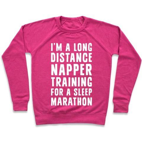 Virgin Teez  Pullover Crewneck Sweatshirt / x-small / Deep Pink I'M A LONG DISTANCE NAPPER TRAINING FOR A SLEEP MARATHON CREWNECK SWEATSHIRT