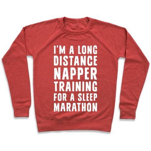 Virgin Teez  Pullover Crewneck Sweatshirt / x-small / Heathered Red I'M A LONG DISTANCE NAPPER TRAINING FOR A SLEEP MARATHON CREWNECK SWEATSHIRT