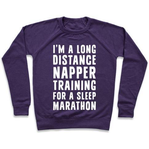 Virgin Teez  Pullover Crewneck Sweatshirt / x-small / Purple I'M A LONG DISTANCE NAPPER TRAINING FOR A SLEEP MARATHON CREWNECK SWEATSHIRT