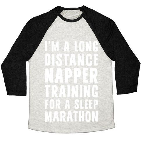 Virgin Teez  Baseball Tee Unisex Tri-Blend Baseball Tee / small / Oatmeal / Black I'M A LONG DISTANCE NAPPER TRAINING FOR A SLEEP MARATHON UNISEX TRI-BLEND BASEBALL TEE