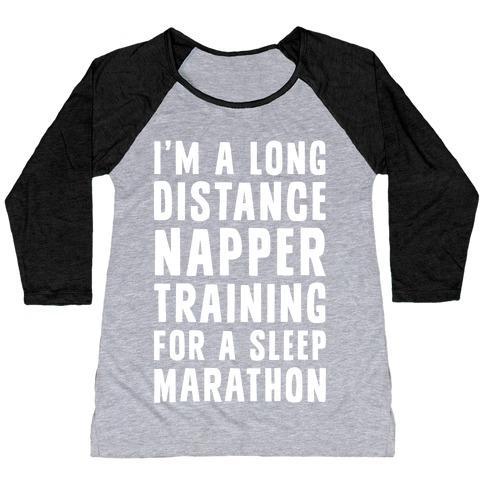 Virgin Teez  Baseball Tee Women's Tri-Blend Baseball Tee / small / Athletic Gray / Black I'M A LONG DISTANCE NAPPER TRAINING FOR A SLEEP MARATHON WOMEN'S TRI-BLEND BASEBALL TEE