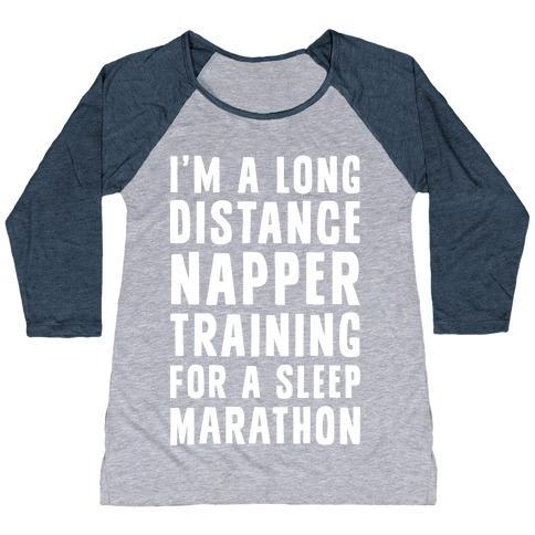 Virgin Teez  Baseball Tee Women's Tri-Blend Baseball Tee / small / Athletic Gray / Navy I'M A LONG DISTANCE NAPPER TRAINING FOR A SLEEP MARATHON WOMEN'S TRI-BLEND BASEBALL TEE