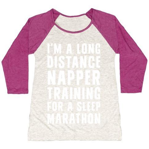 Virgin Teez  Baseball Tee Women's Tri-Blend Baseball Tee / small / Oatmeal / Berry I'M A LONG DISTANCE NAPPER TRAINING FOR A SLEEP MARATHON WOMEN'S TRI-BLEND BASEBALL TEE