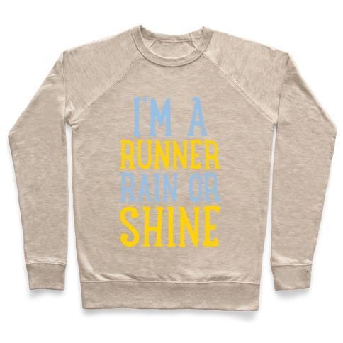 Virgin Teez  Pullover Crewneck Sweatshirt / x-small / Heathered Oatmeal I'M A RUNNER, RAIN OR SHINE CREWNECK SWEATSHIRT