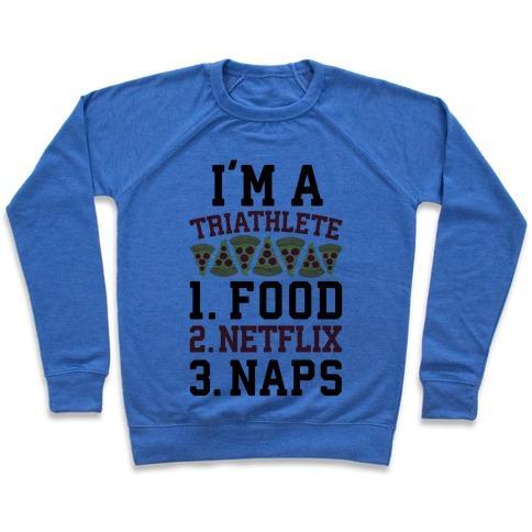 Virgin Teez  Pullover Crewneck Sweatshirt / x-small / Heathered Blue I'M A TRIATHLETE: FOOD, NETFLIX, AND NAPS CREWNECK SWEATSHIRT