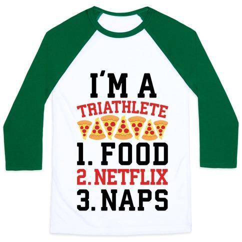 Virgin Teez  Baseball Tee Unisex Classic Baseball Tee / x-small / White/Dark Green I'M A TRIATHLETE: FOOD, NETFLIX, AND NAPS UNISEX CLASSIC BASEBALL TEE