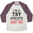 Virgin Teez  Baseball Tee Unisex Tri-Blend Baseball Tee / small / Oatmeal / Maroon I'M A TRY ATHLETE (I SUCK AT EVERY SPORT I TRY) UNISEX TRI-BLEND BASEBALL TEE