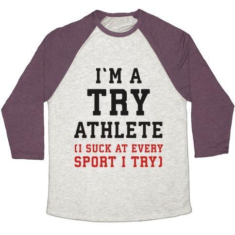 Virgin Teez  Baseball Tee Unisex Tri-Blend Baseball Tee / small / Oatmeal / Maroon I'M A TRY ATHLETE (I SUCK AT EVERY SPORT I TRY) UNISEX TRI-BLEND BASEBALL TEE