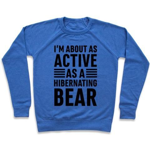 Virgin Teez  Pullover Crewneck Sweatshirt / x-small / Heathered Blue I'M ABOUT AS ACTIVE AS A HIBERNATING BEAR CREWNECK SWEATSHIRT