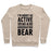 Virgin Teez  Pullover Crewneck Sweatshirt / x-small / Heathered Oatmeal I'M ABOUT AS ACTIVE AS A HIBERNATING BEAR CREWNECK SWEATSHIRT