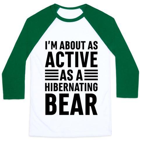 Virgin Teez  Baseball Tee Unisex Classic Baseball Tee / x-small / White/Dark Green I'M ABOUT AS ACTIVE AS A HIBERNATING BEAR UNISEX CLASSIC BASEBALL TEE