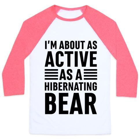 Virgin Teez  Baseball Tee Unisex Classic Baseball Tee / x-small / White/Neon Pink I'M ABOUT AS ACTIVE AS A HIBERNATING BEAR UNISEX CLASSIC BASEBALL TEE