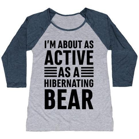 Virgin Teez  Baseball Tee Women's Tri-Blend Baseball Tee / small / Athletic Gray / Navy I'M ABOUT AS ACTIVE AS A HIBERNATING BEAR WOMEN'S TRI-BLEND BASEBALL TEE