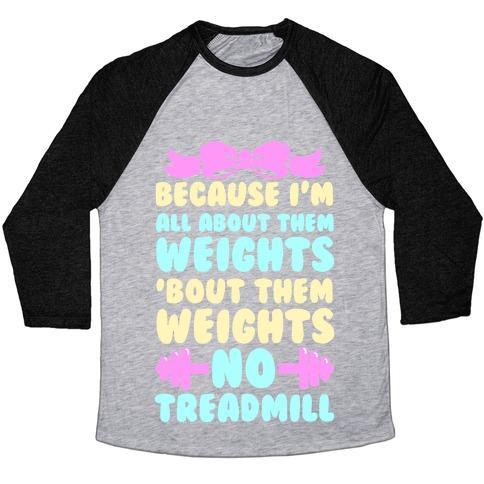 Virgin Teez  Baseball Tee Unisex Tri-Blend Baseball Tee / small / Athletic Gray / Black I'M ALL ABOUT THEM WEIGHTS, 'BOUT THEM WEIGHTS, NO TREADMILL UNISEX TRI-BLEND BASEBALL TEE