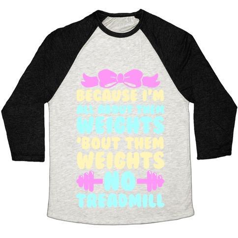 Virgin Teez  Baseball Tee Unisex Tri-Blend Baseball Tee / small / Oatmeal / Black I'M ALL ABOUT THEM WEIGHTS, 'BOUT THEM WEIGHTS, NO TREADMILL UNISEX TRI-BLEND BASEBALL TEE