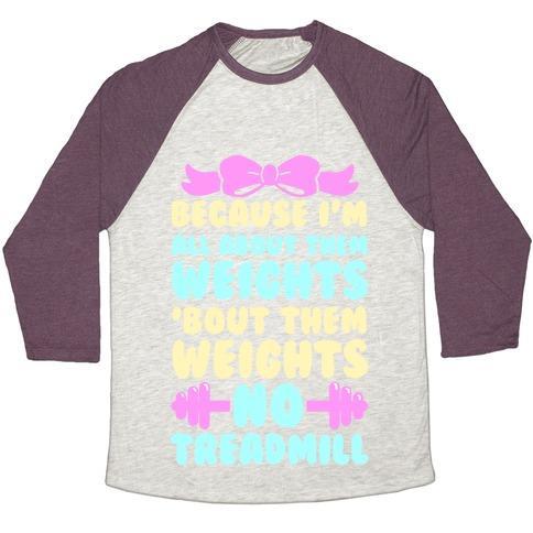 Virgin Teez  Baseball Tee Unisex Tri-Blend Baseball Tee / small / Oatmeal / Maroon I'M ALL ABOUT THEM WEIGHTS, 'BOUT THEM WEIGHTS, NO TREADMILL UNISEX TRI-BLEND BASEBALL TEE