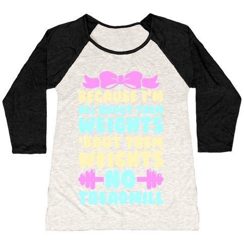 Virgin Teez  Baseball Tee Women's Tri-Blend Baseball Tee / small / Oatmeal / Black I'M ALL ABOUT THEM WEIGHTS, 'BOUT THEM WEIGHTS, NO TREADMILL WOMEN'S TRI-BLEND BASEBALL TEE