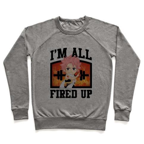Virgin Teez  Pullover Crewneck Sweatshirt / x-small / Heathered Gray I'M ALL FIRED UP! CREWNECK SWEATSHIRT