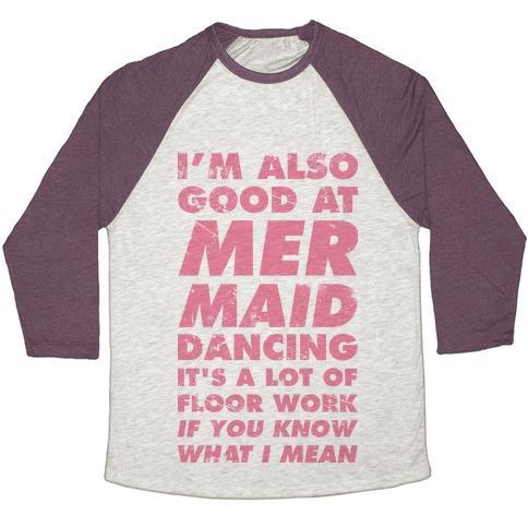 Virgin Teez  Baseball Tee Unisex Tri-Blend Baseball Tee / small / Oatmeal / Maroon I'M ALSO GOOD AT MERMAID DANCING UNISEX TRI-BLEND BASEBALL TEE
