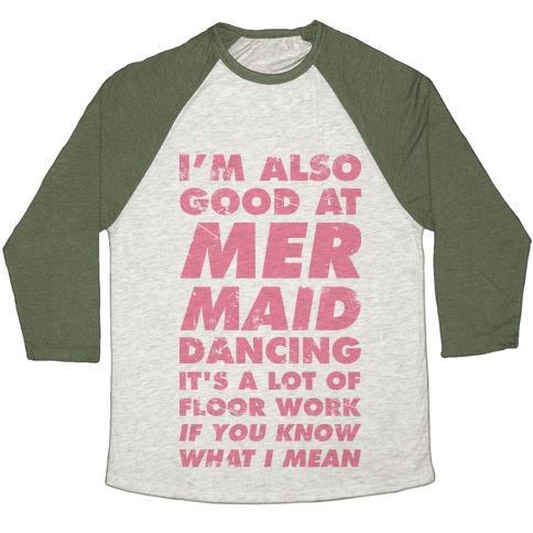 Virgin Teez  Baseball Tee Unisex Tri-Blend Baseball Tee / small / Oatmeal / Moss I'M ALSO GOOD AT MERMAID DANCING UNISEX TRI-BLEND BASEBALL TEE
