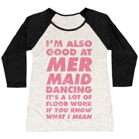 Virgin Teez  Baseball Tee Women's Tri-Blend Baseball Tee / small / Oatmeal / Black I'M ALSO GOOD AT MERMAID DANCING WOMEN'S TRI-BLEND BASEBALL TEE