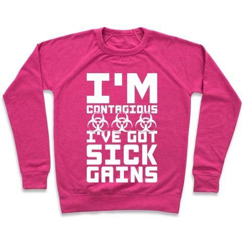 Virgin Teez  Pullover Crewneck Sweatshirt / x-small / Deep Pink I'M CONTAGIOUS I'VE GOT SICK GAINS CREWNECK SWEATSHIRT