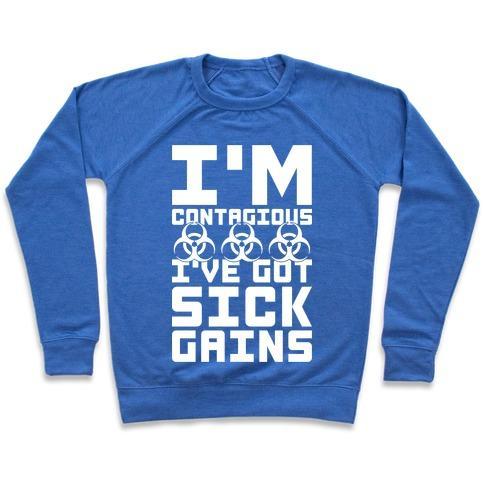 Virgin Teez  Pullover Crewneck Sweatshirt / x-small / Heathered Blue I'M CONTAGIOUS I'VE GOT SICK GAINS CREWNECK SWEATSHIRT