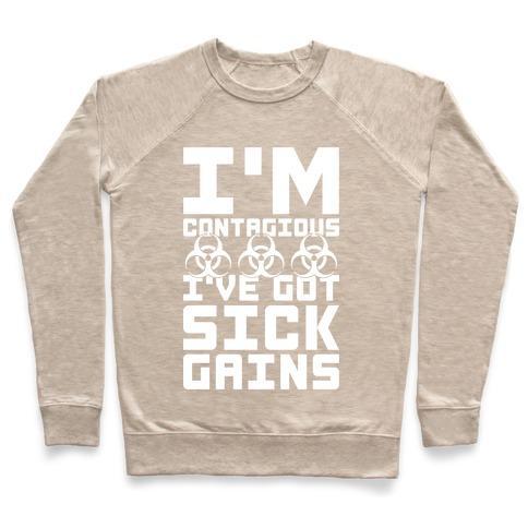 Virgin Teez  Pullover Crewneck Sweatshirt / x-small / Heathered Oatmeal I'M CONTAGIOUS I'VE GOT SICK GAINS CREWNECK SWEATSHIRT