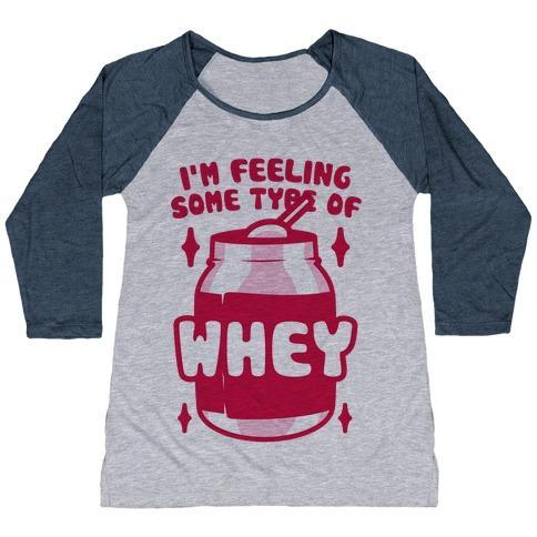 Virgin Teez  Baseball Tee Women's Tri-Blend Baseball Tee / small / Athletic Gray / Navy I'M FEELING SOME TYPE OF WHEY WOMEN'S TRI-BLEND BASEBALL TEE
