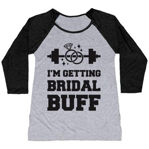 Virgin Teez  Baseball Tee Women's Tri-Blend Baseball Tee / small / Athletic Gray / Black I'M GETTING BRIDAL BUFF WOMEN'S TRI-BLEND BASEBALL TEE