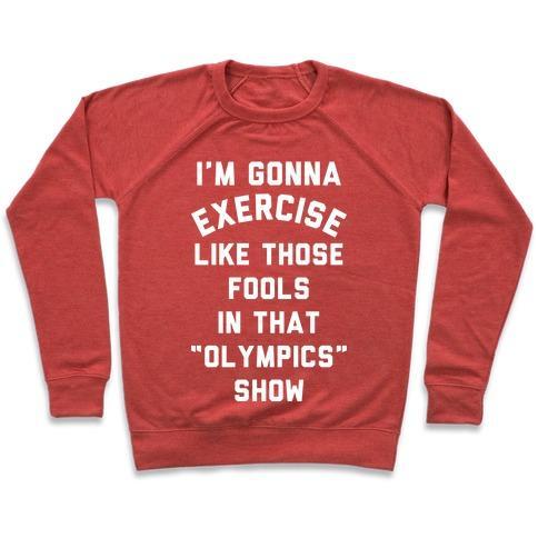 Virgin Teez  Pullover Crewneck Sweatshirt / x-small / Heathered Red I'M GOING TO EXERCISE LIKE THOSE FOOLS CREWNECK SWEATSHIRT