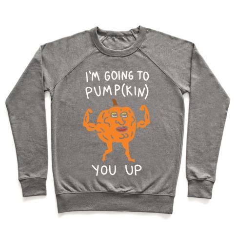 Virgin Teez  Pullover Crewneck Sweatshirt / x-small / Heathered Gray I'M GOING TO PUMPKIN YOU UP CREWNECK SWEATSHIRT