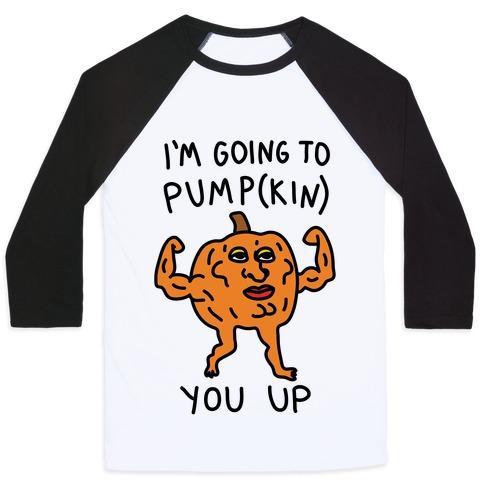 Virgin Teez  Baseball Tee Unisex Classic Baseball Tee / x-small / White/Black I'M GOING TO PUMPKIN YOU UP UNISEX CLASSIC BASEBALL TEE