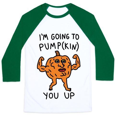Virgin Teez  Baseball Tee Unisex Classic Baseball Tee / x-small / White/Dark Green I'M GOING TO PUMPKIN YOU UP UNISEX CLASSIC BASEBALL TEE