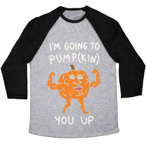 Virgin Teez  Baseball Tee Unisex Tri-Blend Baseball Tee / small / Athletic Gray / Black I'M GOING TO PUMPKIN YOU UP UNISEX TRI-BLEND BASEBALL TEE